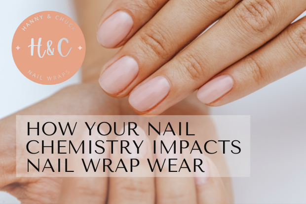 How Your Nail Chemistry Impacts Nail Wrap Wear